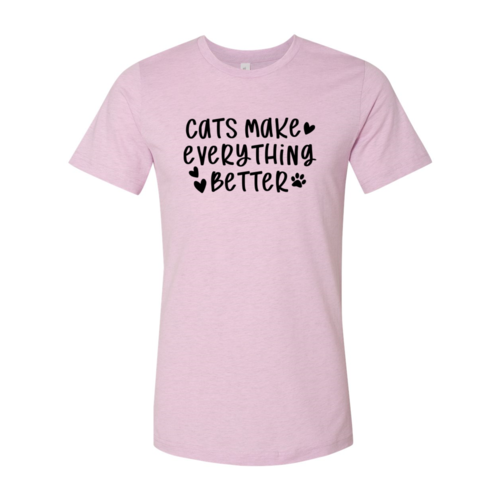 Cats Make Everything Better Shirt