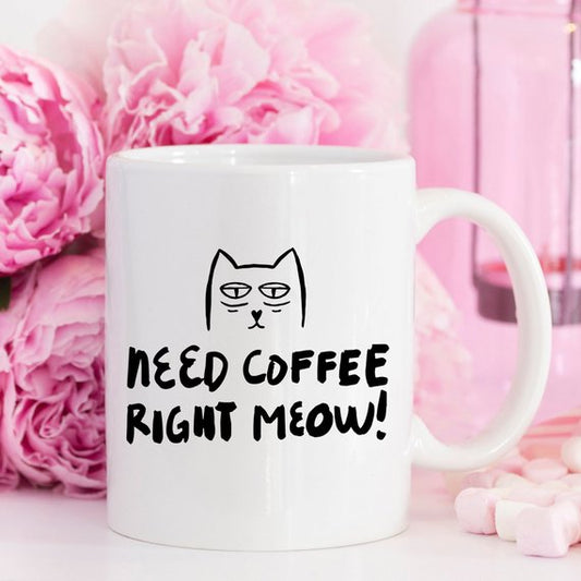 Need Coffee Right Meow Coffee Mug